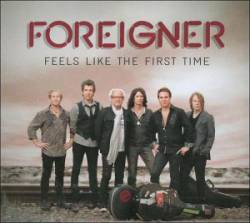 Foreigner : Feels Like the First Time